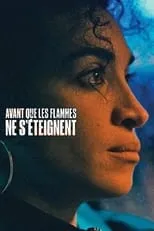 Película Avant que les flammes ne s'éteignent