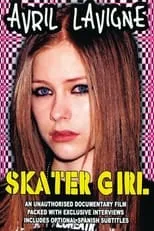 Avril Lavigne es Self en Avril Lavigne: Skater Girl