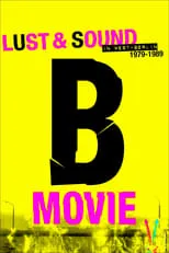 Poster de la película B-Movie: Lust & Sound in West-Berlin 1979-1989 - Películas hoy en TV