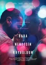 Película Baba Nerdesin Kayboldum