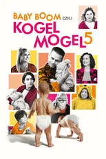 Poster de Baby boom, czyli Kogel Mogel 5