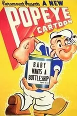 Margie Hines es Olive Oyl / Swee'Pea (voice) (uncredited) en Baby Wants a Bottleship