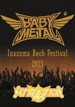 Póster de la película Babymetal - Live at Inazuma Rock Festival 2013