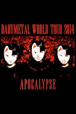 Poster de la película BABYMETAL - World Tour 2014 - Apocalypse - Películas hoy en TV