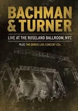 Poster de Bachman & Turner - Live at the Roseland Ballroom