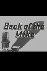 John Hodiak interpreta a  en Back of the Mike