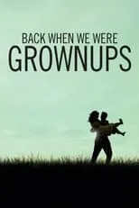 Poster de la película Back When We Were Grownups - Películas hoy en TV