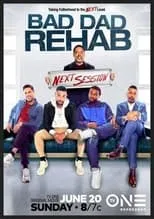 Película Bad Dad Rehab: The Next Session