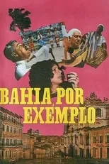 Película Bahia, Por Exemplo