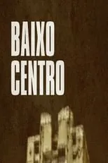 Película Baixo Centro