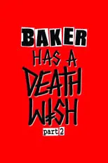 Shane Heyl es  en Baker Has a Deathwish Part 2