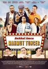 Película Bakkal Amca: Mahmut Tuncer