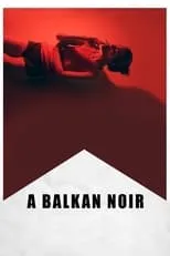 Póster de la película Balkan Noir