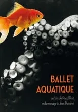 Raúl Ruiz es  en Ballet aquatique