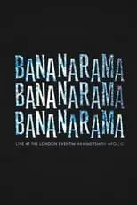 Poster de la película Bananarama: Live At The London Eventim Hammersmith Apollo - Películas hoy en TV