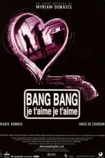 Marie Donnio interpreta a  en Bang bang je t'aime je t'aime