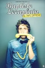 Baptiste Lecaplain es Baptiste Lecaplain en Baptiste Lecaplain - Se tape l'affiche