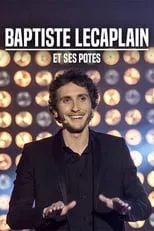 Película Baptiste Lecaplain et ses potes : Le spectacle