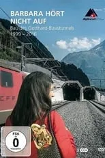 Martina Binz es Barbara en Barbara hört nicht auf - Bau des Gotthard-Basistunnels (1999-2016)