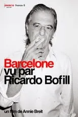 Ricardo Bofill es Self en Barcelone vu par Ricardo Bofill