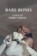 DEBBY FRIDAY interpreta a Woman en BARE BONES