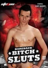 Lukas Marks es  en Bareback Bitch Sluts