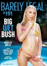 Braylin Bailey es  en Barely Legal 191: Big Wet Bush