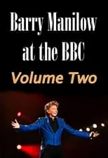 Barry Manilow interpreta a Self (archive footage) en Barry Manilow at the BBC: Volume Two