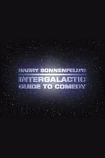 Poster de la película Barry Sonnenfeld's Intergalactic Guide to Comedy - Películas hoy en TV