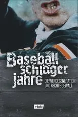 Película Baseballschlägerjahre - Die Wendegeneration und rechte Gewalt