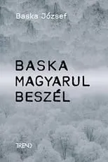 Película Baska magyarul beszél – Baska József története