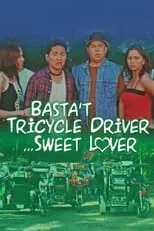 Patrick Saporsantos es  en Basta Tricycle Driver... Sweet Lover