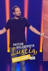 Bastian Bielendorfer es Self en Bastian Bielendorfer live - Lustig, aber wahr!