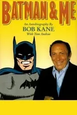 Bob Kane es Self (archive footage) en Batman and Me: A Devotion to Destiny, the Bob Kane Story