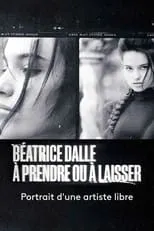 Béatrice Dalle interpreta a Self en Béatrice Dalle, à prendre ou à laisser