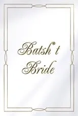 Póster de la película Batsh*t Bride