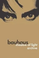 Película Bauhaus: Shadow of Light & Archive