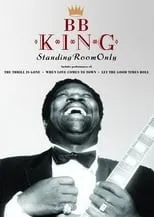 Póster de la película B.B. King Standing Room Only