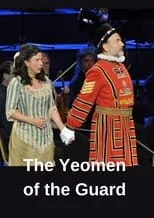 Película BBC Proms (2012): Gilbert & Sullivan - The Yeomen of the Guard