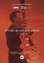 Nicky Wire es  en Be Pure. Be Vigilant. Behave.