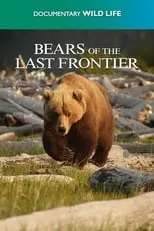 Película Bears of the Last Frontier