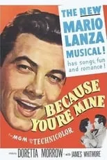 Mario Lanza interpreta a Renaldo Rossano en Because You're Mine