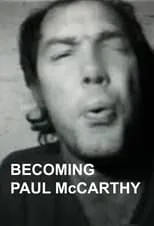 Película Becoming Paul McCarthy