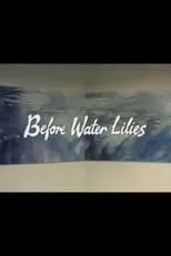 Póster de la película Before Water Lilies