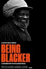 Molly Dineen es Herself/Interviewer/Narrator en Being Blacker