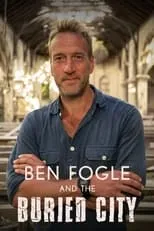 Ben Fogle es Presenter en Ben Fogle and the Buried City