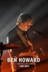 Película Ben Howard - At Le Bataclan Paris