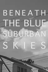 Poster de la película Beneath the Blue Suburban Skies - Películas hoy en TV