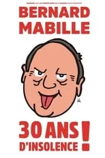 Bernard Mabille es Self en Bernard Mabille - 30 Ans D'Insolence