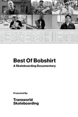 Poster de la película Best of Bobshirt: A Skateboarding Documentary - Películas hoy en TV